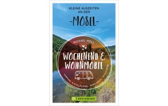 Wochenend und Wohnmobil - Kleine Auszeiten an der Mosel Bruckmann Verlag