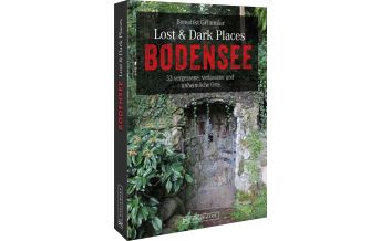 Travel Guides Lost & Dark Places Bodensee Bruckmann Verlag