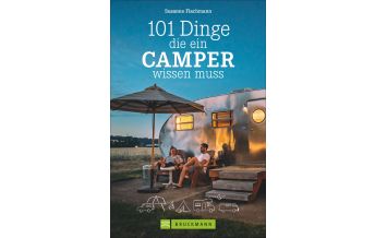 Campingführer 101 Dinge, die ein Camper wissen muss Bruckmann Verlag