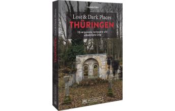 Reiseführer Deutschland Lost & Dark Places Thüringen Bruckmann Verlag