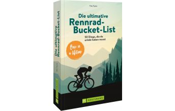 Road Cycling Die ultimative Rennrad-Bucket-List Bruckmann Verlag