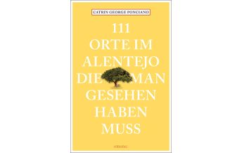 Reiseführer Portugal 111 Orte im Alentejo, die man gesehen haben muss Emons Verlag