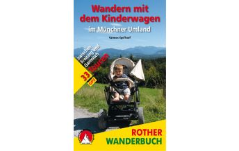 Wandern mit Kindern Wandern mit dem Kinderwagen im Münchner Umland Bergverlag Rother