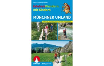 Hiking with kids Erlebniswandern mit Kindern Münchner Umland Bergverlag Rother