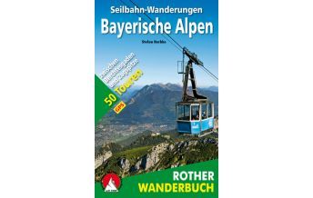 Hiking Guides Rother Wanderbuch Seilbahn-Wanderungen Bayerische Alpen Bergverlag Rother