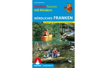 Reiseführer Rother Wanderbuch Erlebnistouren mit Kindern Nördliches Franken Bergverlag Rother