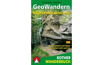 Geologie und Mineralogie Rother Wanderbuch GeoWandern Münchner Umland Bergverlag Rother