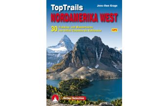 Long Distance Hiking Top-Trails im Westen Nordamerikas Bergverlag Rother