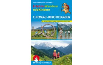 Hiking with kids ErlebnisWandern mit Kindern Chiemgau, Berchtesgaden Bergverlag Rother