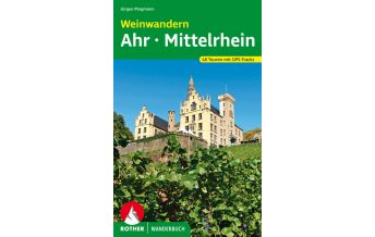 Wanderführer Rother Wanderbuch Weinwandern Ahr, Mittelrhein Bergverlag Rother