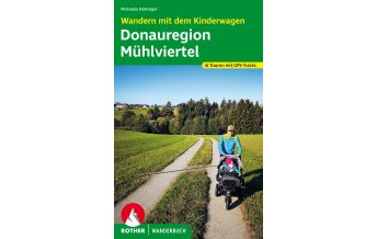 Hiking with kids Wandern mit dem Kinderwagen Donauregion – Mühlviertel Bergverlag Rother
