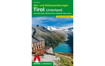 Wanderführer Alm- und Hüttenwanderungen Tirol Unterland Bergverlag Rother