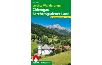 Wanderführer Leichte Wanderungen Chiemgau, Berchtesgadener Land Bergverlag Rother
