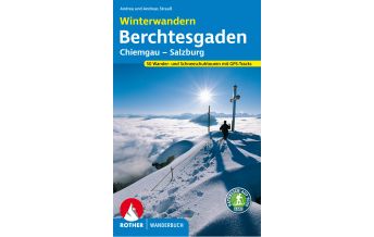 Winterwander- und Schneeschuhführer Winterwandern Berchtesgaden, Chiemgau, Salzburg Bergverlag Rother