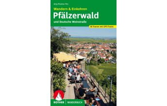 Wanderführer Pfälzerwald und Deutsche Weinstraße - Wandern & Einkehren Bergverlag Rother