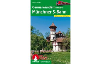 Hiking Guides Genusswandern mit der Münchner S-Bahn Bergverlag Rother