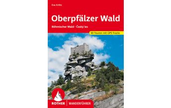 Wanderführer Rother Wanderführer Oberpfälzer Wald Bergverlag Rother