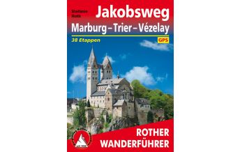 Long Distance Hiking Rother Wanderführer Jakobsweg Marburg - Trier - Vézelay Bergverlag Rother