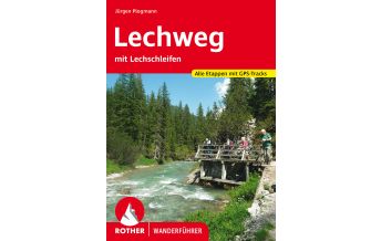 Long Distance Hiking Rother Wanderführer Lechweg mit Lechschleifen Bergverlag Rother