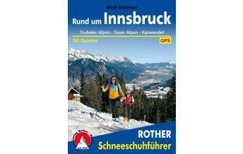 Winterwander- und Schneeschuhführer Rother Schneeschuhführer Rund um Innsbruck Bergverlag Rother