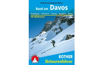 Skitourenführer Schweiz Rother Skitourenführer Rund um Davos Bergverlag Rother