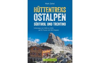 Long Distance Hiking Hüttentreks Ostalpen – Südtirol und Trentino Bruckmann Verlag