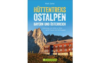 Wanderführer Hüttentreks Ostalpen – Bayern und Österreich Bruckmann Verlag