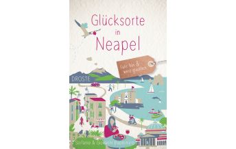 Travel Guides Glücksorte in Neapel Droste Verlag