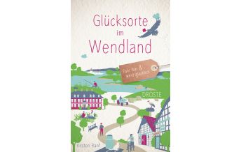 Reiseführer Deutschland Glücksorte im Wendland Droste Verlag