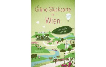 Reiseführer Grüne Glücksorte in Wien Droste Verlag