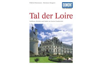 Travel Guides DuMont Kunst-Reiseführer Tal der Loire DuMont Reiseverlag