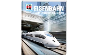 Railway WAS IST WAS Band 54 Eisenbahn. Auf Schienen in die Zukunft Tessloff Verlag