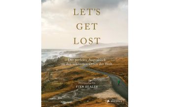 Bildbände Let's Get Lost: Der perfekte Augenblick an den schönsten Orten der Welt Prestel-Verlag