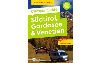Campingführer MARCO POLO Camper Guide Südtirol, Gardasee & Venetien Mairs Geographischer Verlag Kurt Mair GmbH. & Co.