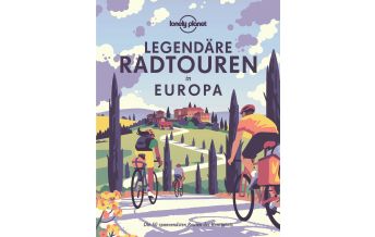 Radführer Lonely Planet Legendäre Radtouren in Europa Mairs Geographischer Verlag Kurt Mair GmbH. & Co.