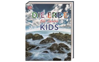 Kinderbücher und Spiele Die Erde für clevere Kids Dorling Kindersley Verlag Deutschland