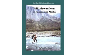 Hiking Guides Rosenke Eberhard, Reinhard Rosenke - Wildniswandern in Kanada und Alaska Books on Demand