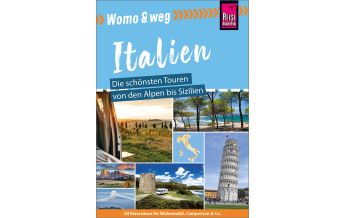 Campingführer Womo & weg: Italien – Die schönsten Touren von den Alpen bis Sizilien Reise Know-How