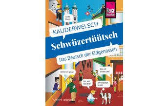 Schwiizertüütsch - das Deutsch der Eidgenossen Reise Know-How