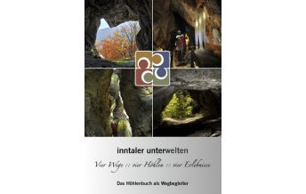 Geology and Mineralogy Inntaler Unterwelten - Vier Wege :: vier Höhlen :: vier Erlebnisse Books on Demand