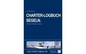 Ausbildung und Praxis CHARTER-LOGBUCH SEGELN. A5. Mit praxiserprobten Checklisten für Bootscharter und Sicherheitseinweisung. Epubli