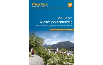 Long Distance Hiking Hikeline-Wanderführer Fernwanderweg Via Sacra 1:35.000 Verlag Esterbauer GmbH