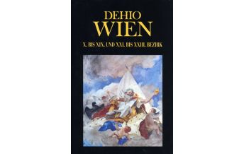 Reiseführer DEHIO-Handbuch Wien Band 3 - X. bis XIX. und XXI. bis XXII. Bezirk Verlag Berger