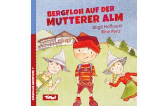 Outdoor Kinderbücher Bergfloh auf der Mutterer Alm Bergfloh Verlag