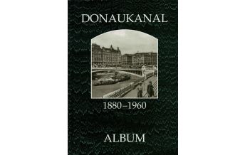 Bildbände Donaukanal 1880-1960 ALBUM Verlag für Photographie H. Seemann u. Ch. Lunzer OEG