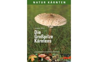 Nature and Wildlife Guides Die Großpilze Kärntens Naturwissenschaftlicher Verein f. Kärnten