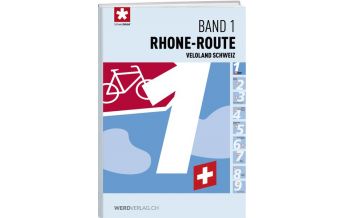 Cycling Guides Veloland Schweiz, Band 1, Rhône-Route Weber-Verlag