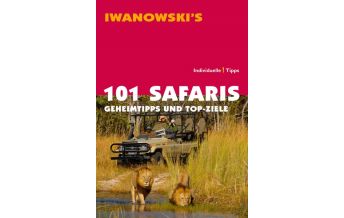 Travel Guides 101 Safaris - Reiseführer von Iwanowski Iwanowski GmbH. Reisebuchverlag