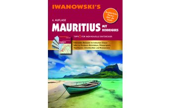 Travel Guides Mauritius mit Rodrigues - Reiseführer von Iwanowski Iwanowski GmbH. Reisebuchverlag