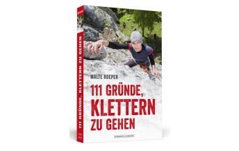 Bergtechnik 111 Gründe, klettern zu gehen Schwarzkopf & Schwarzkopf